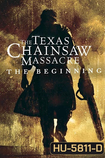 The Texas Chainsaw Massacre: The Beginning (2006) เปิดตำนาน สิงหาสับ