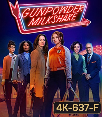 4K - Gunpowder Milkshake (2021) นรกเรียกแม่ - แผ่นหนัง 4K UHD