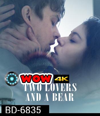Two Lovers and a Bear (2016) สองเราชั่วนิรันดร์