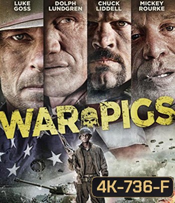 4K - War Pigs (2015) พลระห่ำพันธุ์ลุยแหลก - แผ่นหนัง 4K UHD (ภาพ HDR)