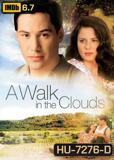 A Walk In The Clouds (1995) จะขอบูชาหัวใจเธอไว้ที่วิมานเมฆ