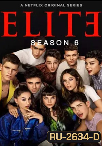 Elite Season 6 (2022) เล่ห์ร้ายเกมไฮโซ ปี 6 (8 ตอนจบ)