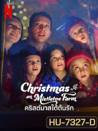 Christmas on Mistletoe Farm (2022) คริสต์มาสใต้ต้นรัก