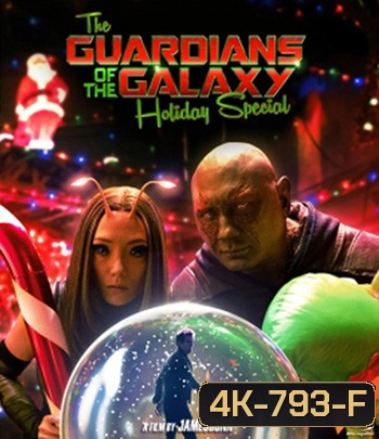4K - The Guardians of the Galaxy Holiday Special (2022) รวมพันธุ์นักสู้พิทักษ์จักรวาล ตอนพิเศษรับวันหยุด - แผ่นหนัง 4K UHD