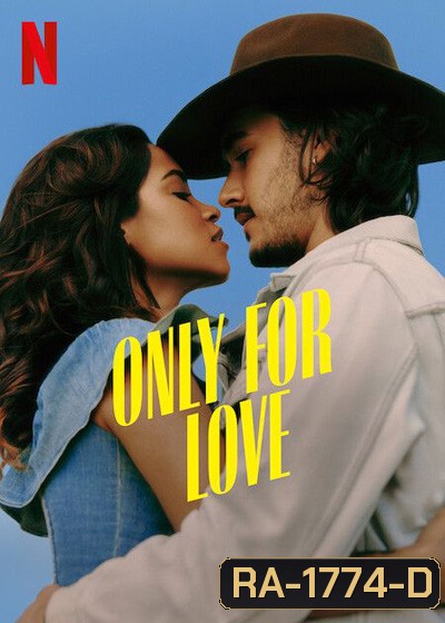 Only for Love ( 2022) เพื่อรักเท่านั้น (6 ตอนจบ)