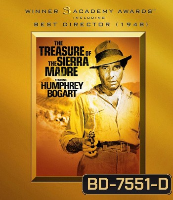 The Treasure of the Sierra Madre (1948) ล่าขุมทรัพย์เซียร่า มาเดร {ภาพ ขาว-ดำ}