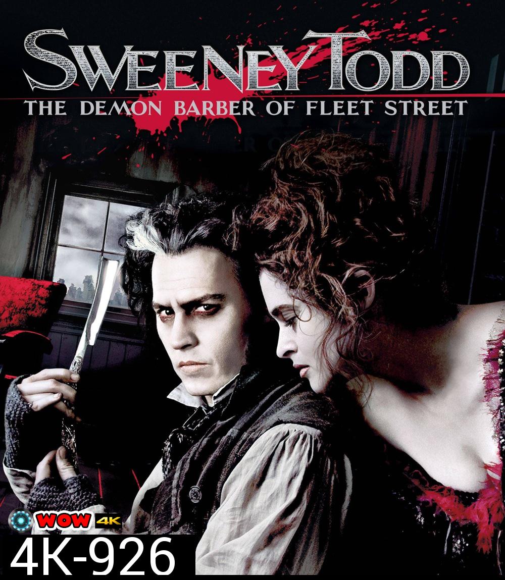 4K - Sweeney Todd: The Demon Barber of Fleet Street (2007) สวีนนีย์ ท็อดด์ บาร์เบอร์หฤโหดแห่งฟลีทสตรีท - แผ่นหนัง 4K UHD
