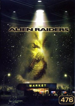 ALIEN RAIDERS พันธุ์มฤตยูฝังร่างมนุษย์