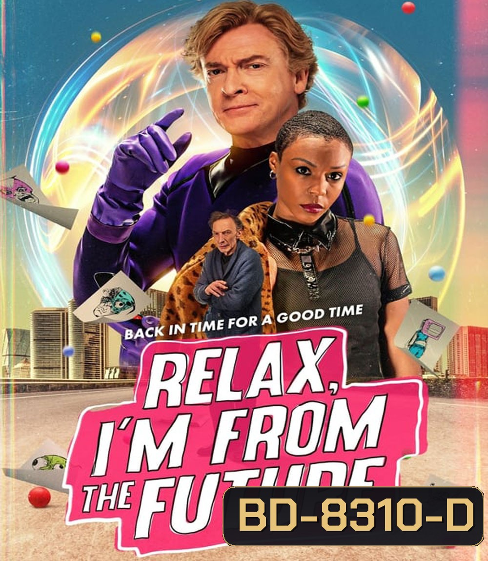 Relax Im From the Future (2023) รีแลกซ์ ไอม์ฟรอมเดอะฟิวเจอร์