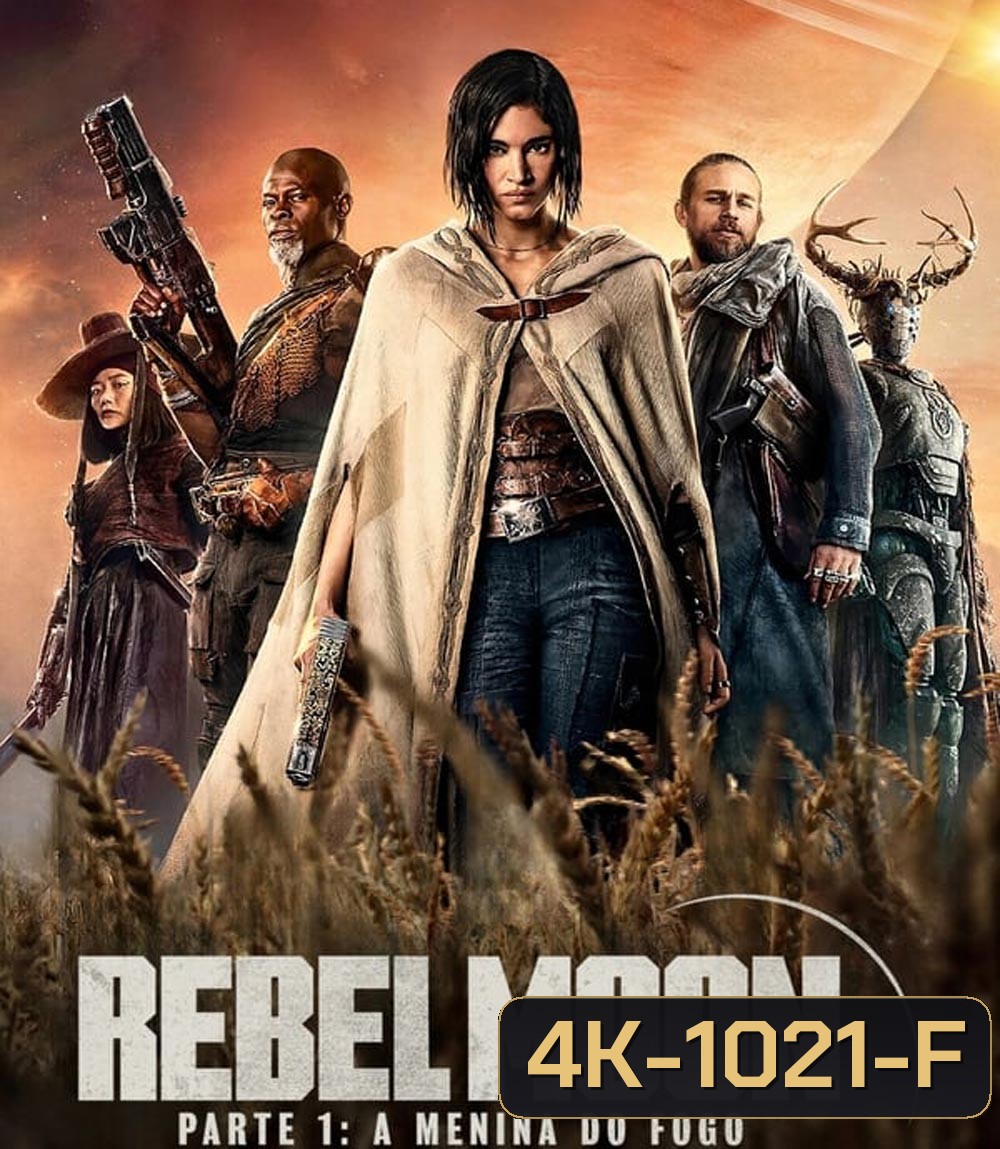 4K - Rebel Moon Part One A Child of Fire เรเบลมูน ภาค 1 บุตรแห่งเปลวไฟ (2023) - แผ่นหนัง 4K UHD