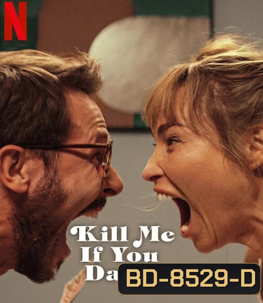 Kill Me If You Dare ถ้ากล้า ก็ฆ่าเลย (2024)