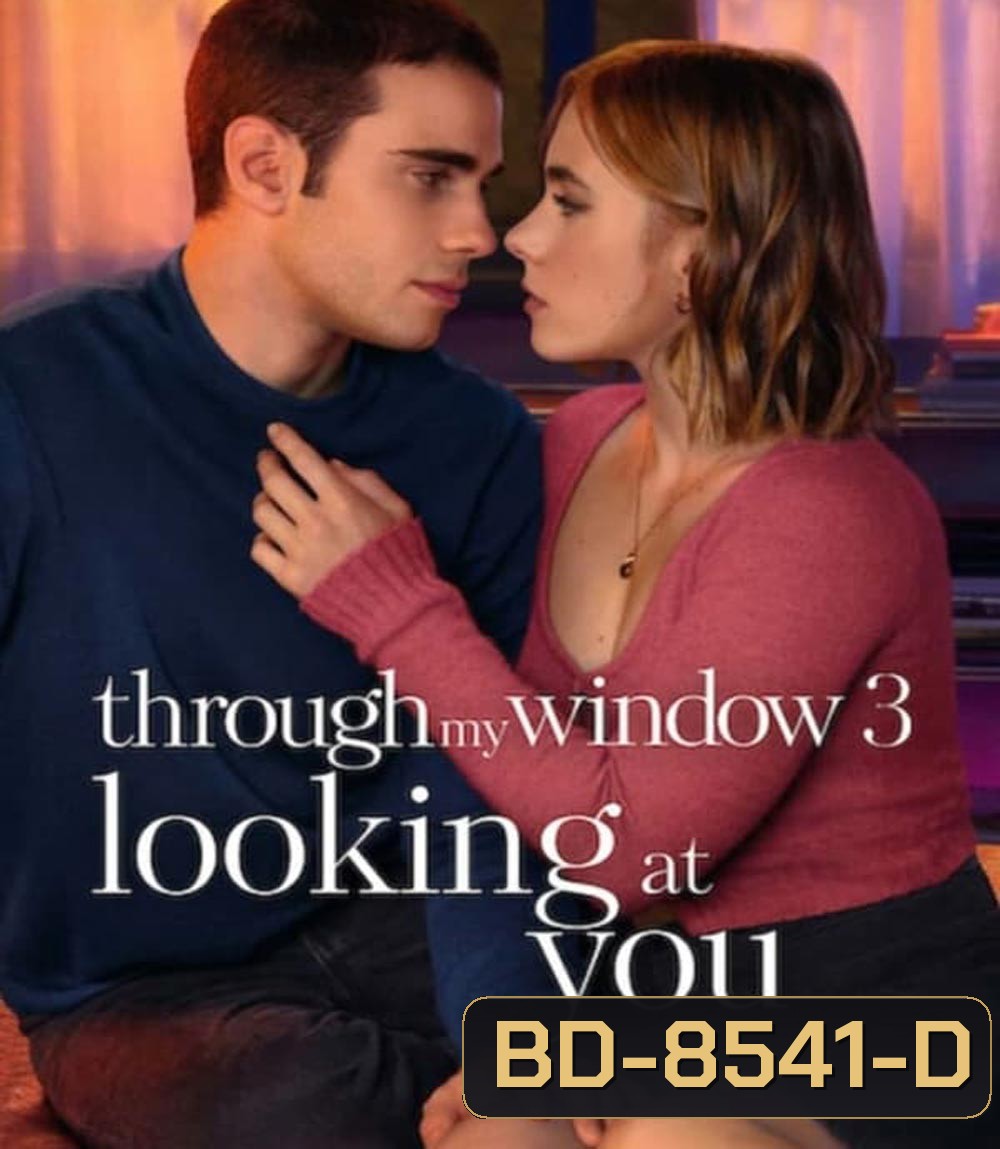 Through My Window 3: Looking at You รักผ่านหน้าต่าง: ดวงตาจ้องมองเธอ (2024)