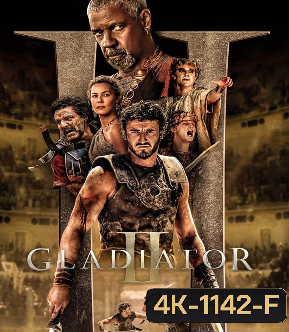 4K - Gladiator II นักรบผู้กล้า ผ่าแผ่นดินทรราช 2 (2024) - แผ่นหนัง 4K UHD