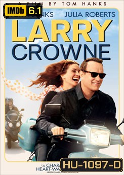 Larry Crowne แลร์รี่ คราวน์ รักกันไว้ หัวใจบานฉ่ำ