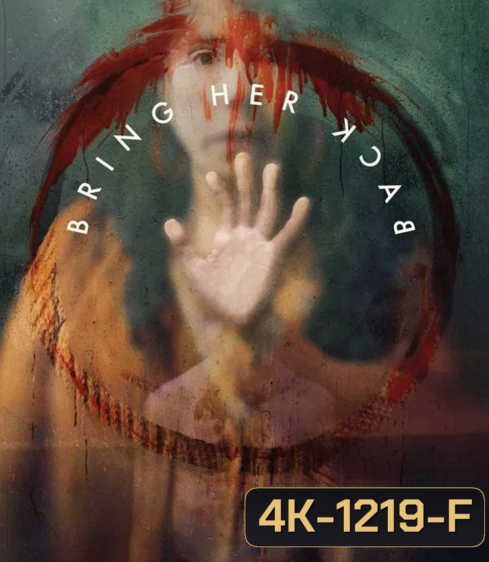 4K - Bring Her Back (2025) เรียกมันกลับมาหลอน - แผ่นหนัง 4K UHD