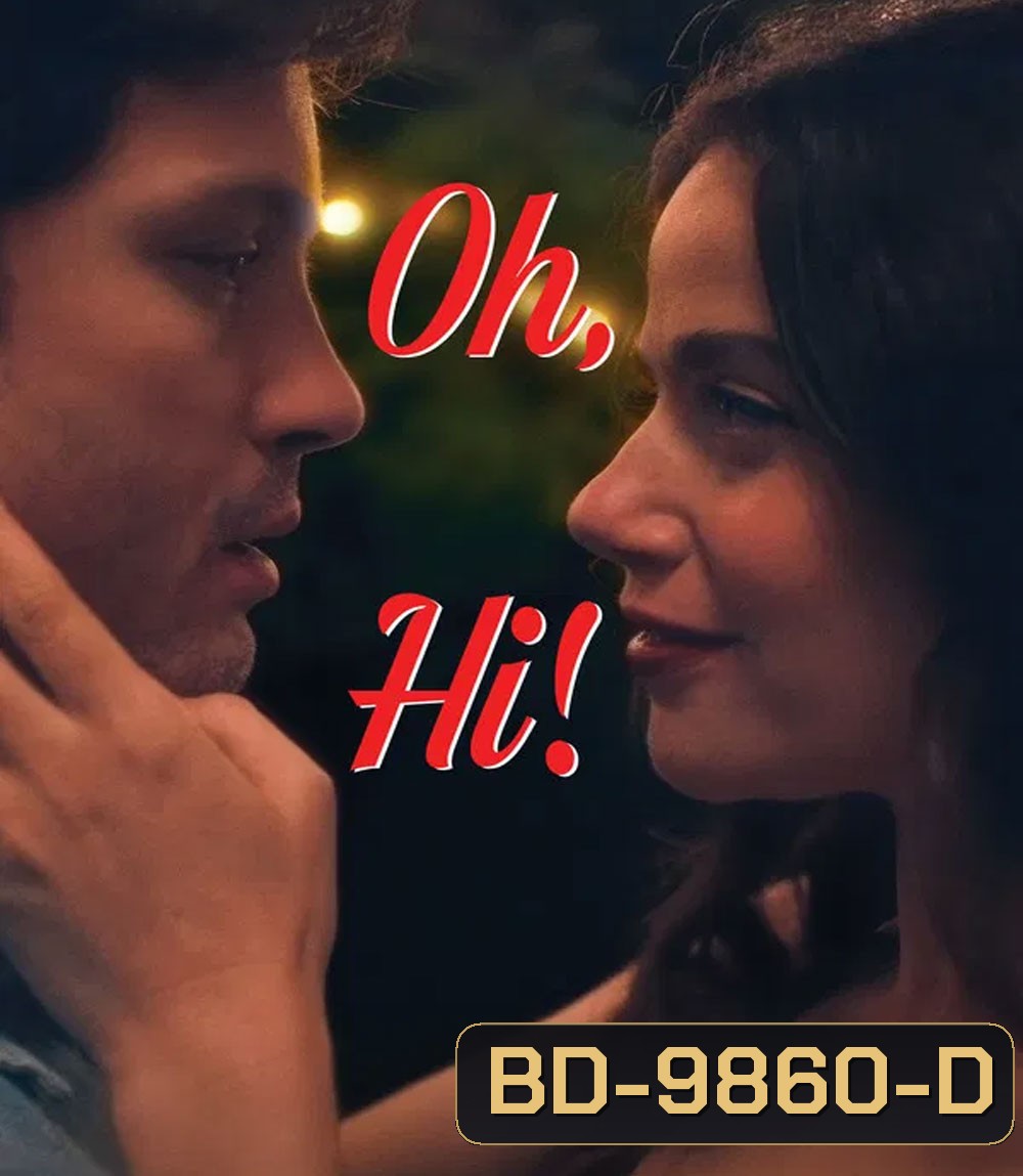 Oh Hi (2025) โอว์ ไฮ! ล็อกหัวใจให้อยู่หมัด