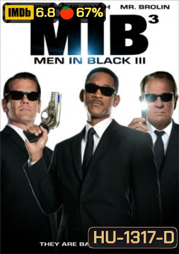 Men In Black 3 เอ็มไอบี 3 หน่วยจารชนพิทักษ์จักรวาล (MIB III)
