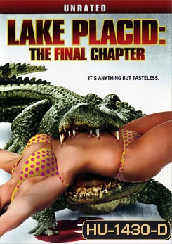 Lake Placid: The Final Chapter Unrated โคตรเคี่ยมบึงนรก 4