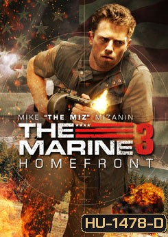 The Marine 3 : Homefront-เดอะ มารีน 3 ล่าระห่ำทะลุขีดนรก