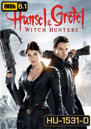Hansel and Gretel: Witch Hunters ฮันเซล & เกรเกล นักล่าแม่มดพันธุ์ดิบ