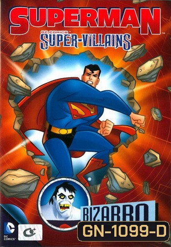 Superman Super-Villains: Bizarro ซูเปอร์แมนกับสุดยอดวายร้าย: บิซาโร่