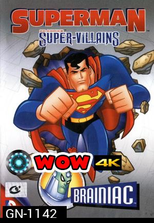 Superman Super-Villains: Brainiac ซูเปอร์แมนกับสุดยอดวายร้าย: เบรนนิแอค